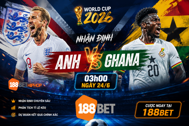 Nhận định Anh vs Ghana 03h00 ngày 24/6: Tam Sư thị uy sức mạnh 2 Cùng 188BET CK dự đoán tỷ số nhận định Anh vs Ghana ngay