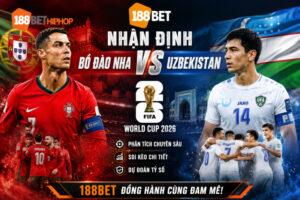 Nhận định Bồ Đào Nha vs Uzbekistan từ chuyên gia Phùng Trâm Anh 188BET CK