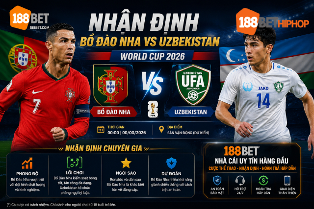 Nhận định Bồ Đào Nha vs Uzbekistan World Cup 2026 với thông tin từ 188BET CK