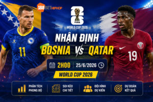 Nhận định Bosnia vs Qatar mùa World Cup 2026 cùng 188BET CK