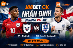 Nhận định Panama vs Anh qua kinh nghiệm chuyên gia 188BET CK