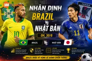 Phùng Trâm Anh 188BET CK phân tích trận Brazil vs Nhật Bản trước giờ bóng lăn